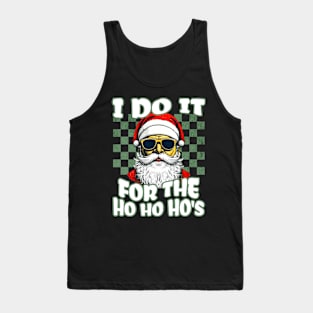 I Do It For The Ho Ho Ho's Funny Christmas Humor Shirt for Men Tank Top